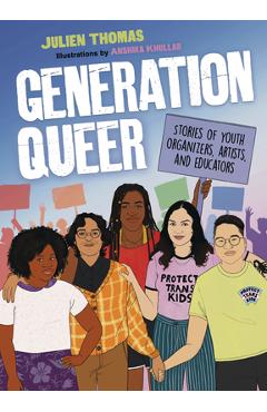 Coperta cărții 'Generation Queer: Stories of Youth Organizers, Artists, and Educators - Kimm Topping'