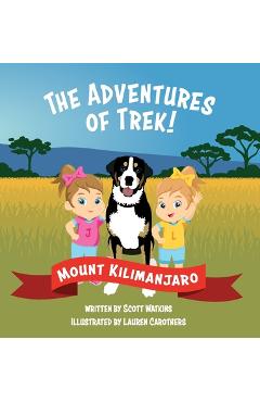Coperta cărții 'The Adventures of Trek!: Mount Kilimanjaro - Scott Watkins'
