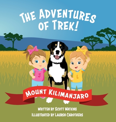 The Adventures of Trek!: Mount Kilimanjaro - Scott Watkins