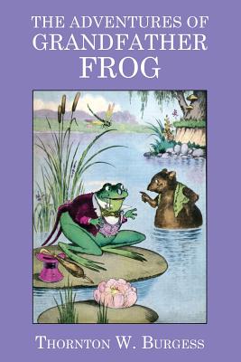 Coperta cărții 'The Adventures of Grandfather Frog - Thornton W. Burgess'