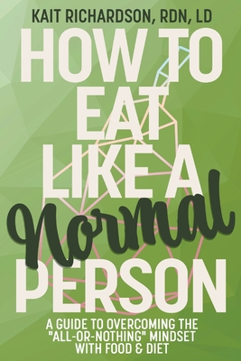 Coperta cărții 'How to Eat Like a Normal Person - Kait Richardson'