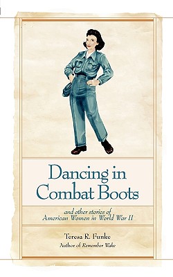 Dancing in Combat Boots - Teresa R. Funke