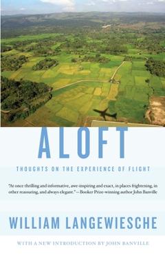 Coperta cărții 'Aloft: Thoughts on the Experience of Flight - William Langewiesche'