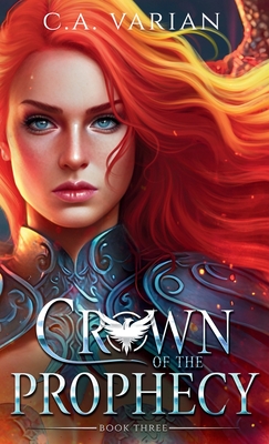 Crown of the Prophecy - C. A. Varian