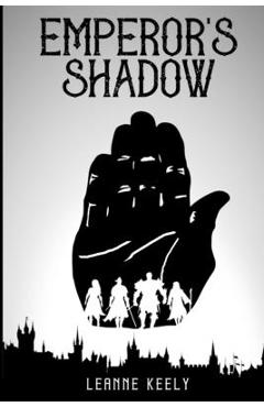 Coperta cărții 'Emperor's Shadow - Leanne Keely'