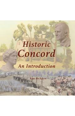 Coperta cărții 'Historic Concord; An Introduction - Ron Mcadow'