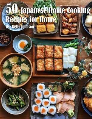 Coperta cărții '50 Japanese Home Cooking Recipes for Home - Kelly Johnson'