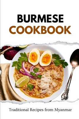 Coperta cărții 'Burmese Cookbook: Traditional Recipes from Myanmar - Liam Luxe'