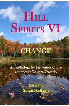 Coperta cărții 'Hill Spirits VI: An anthology by the writers of five counties in Eastern Ontario - Susan Statham'