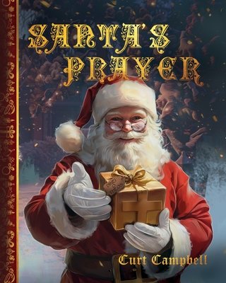 Santa's Prayer - Curt Campbell