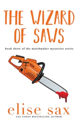 The Wizard of Saws - Elise Sax