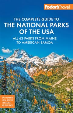 Poza produsului Fodor's Complete Guide to the National Parks of the USA: All 63 Parks from Maine to American Samoa - 