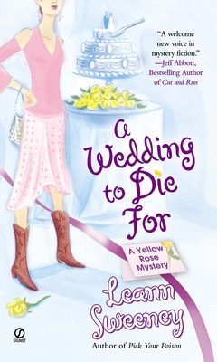 Coperta cărții 'A Wedding to Die For: A Yellow Rose Mystery - Leann Sweeney'
