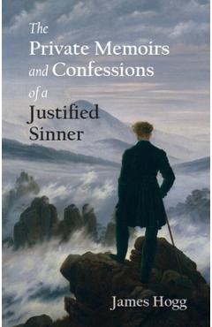Coperta cărții 'The Private Memoirs and Confessions of a Justified Sinner - James Hogg'