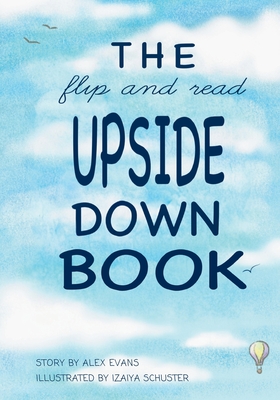 The Flip and Read Upside Down Book - Alex Evans
