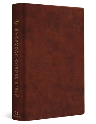 ESV Everyday Gospel Bible: Connecting Scripture to All of Life (Trutone, Chestnut) - Paul David Tripp