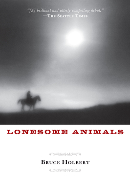 Coperta cărții 'Lonesome Animals - Bruce Holbert'