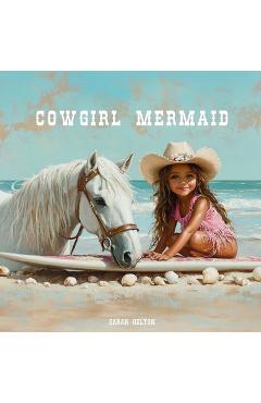 Coperta cărții 'Cowgirl Mermaid - Sarah Helton'
