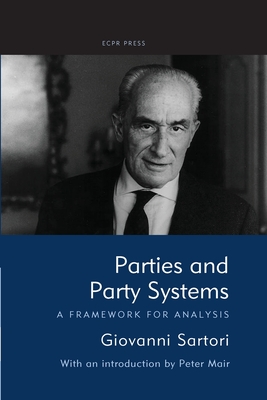 Parties and Party Systems: A Framework for Analysis - Giovanni Sartori