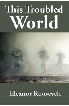 Coperta cărții 'This Troubled World - Eleanor Roosevelt'