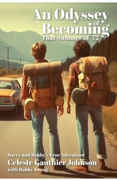 Coperta cărții 'An Odyssey of Becoming: That Summer Of '72 - Celeste Gauthier Johnson'