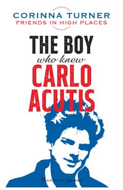 Poza produsului The Boy Who Knew Carlo Acutis - Corinna Turner