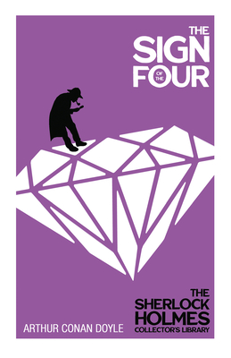The Sign of the Four - The Sherlock Holmes Collector's Library - Arthur Conan Doyle