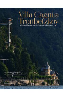 Poza produsului Villa Cagni Troubetzkoy: A Story of Passion and Heritage on Lake Como - Alexandra Campbell