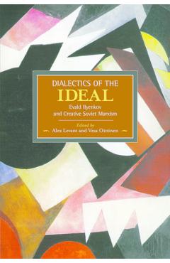 Coperta cărții 'Dialectics of the Ideal: Evald Ilyenkov and Creative Soviet Marxism - Alex Levant'
