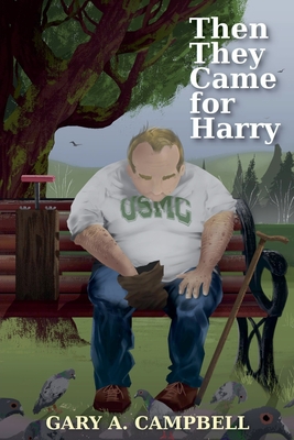 Then They Came for Harry - Gary A. Campbell