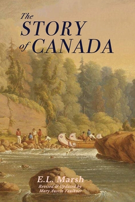 The Story of Canada - E. L. Marsh