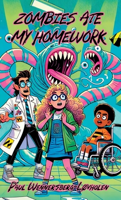 Zombies Ate My Homework: Book One - Paul Wennersberg-løvholen