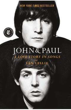 Coperta cărții 'John & Paul: A Love Story in Songs - Ian Leslie'