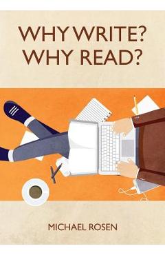 Poza produsului Why Write? Why Read? - Michael Rosen