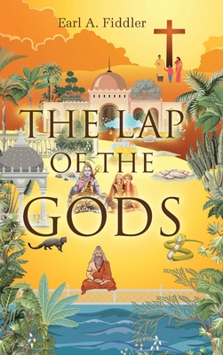 Coperta cărții 'The Lap of The Gods - Earl A. Fiddler'
