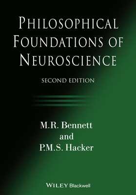 Philosophical Foundations of Neuroscience - M. R. Bennett