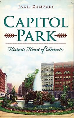 Capitol Park: Historic Heart of Detroit - Jack Dempsey