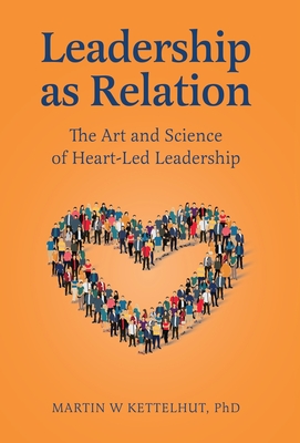 Leadership As Relation - Martin W. Kettelhut
