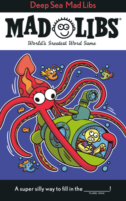 Deep Sea Mad Libs: World's Greatest Word Game - Mickie Matheis