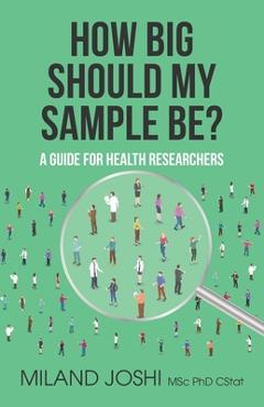 Poza produsului How Big Should My Sample Be?: A Guide for Health Researchers - Andrea Manfrin