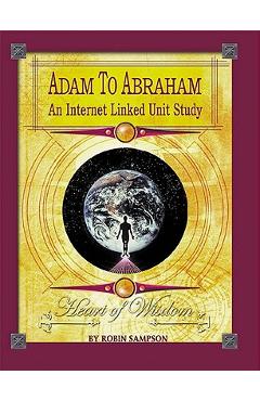 Coperta cărții 'Adam to Abraham: An Internet-Linked Unit Study - Robin Sampson'