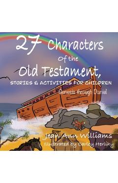 Coperta cărții '27 Characters of the Old Testament, Stories & Activities for Children - Jean Ann Williams'