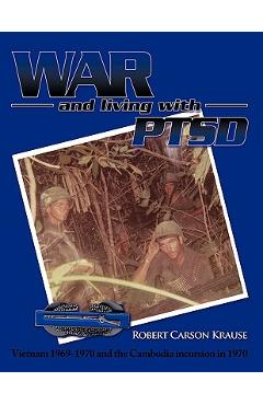 Coperta cărții 'War and living with PTSD: Vietnam 1969-1970 and the Cambodia incursion in 1970 -'