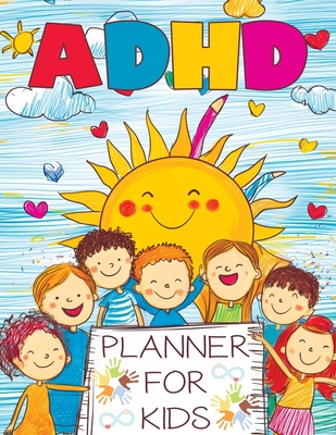 ADHD Planner for Kids: 2025 School Daily Tracker and Routine Chart - A Comprehensive Organizer to Help Students Manage Homework, Track Behavi - Childlike Mischievous