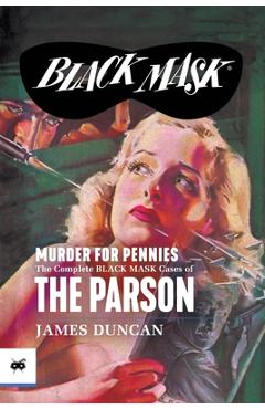 Coperta cărții 'Murder for Pennies: The Complete Black Mask Cases of the Parson - James Duncan'