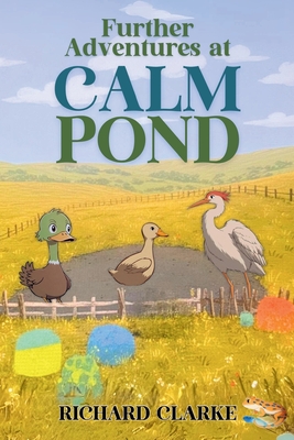 Coperta cărții 'Further Adventures at Calm Pond - Richard Clarke'