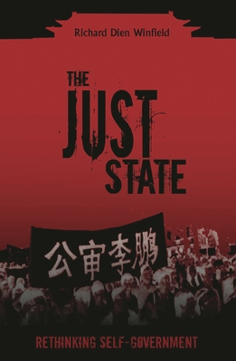 Coperta cărții 'The Just State: Rethinking Self-Government - Richard Dien Winfield'