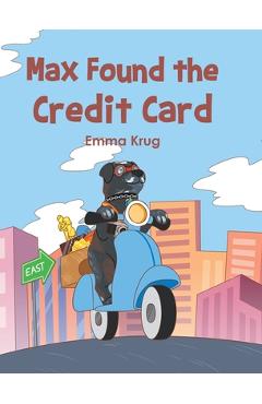 Poza produsului Max Found the Credit Card - Emma Krug