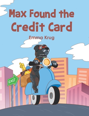 Max Found the Credit Card - Emma Krug