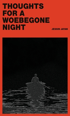 Thoughts for a Woebegone Night - Jessin Jayan